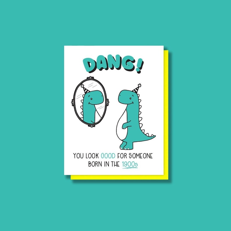 Funny Dinosaur Birthday Card Born in the 1900s Pop Culture Snarky You're Old 30th 40th 50th Bday Milestone Trendy Slang A2 image 1