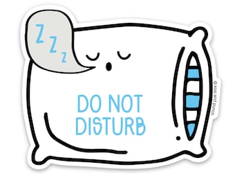 Funny Do Not Disturb Napping Pillow Sticker - Cute - Water Bottle Sticker - Laptop - Planner Sticker - Bullet Journal - 3 Inch Sticker