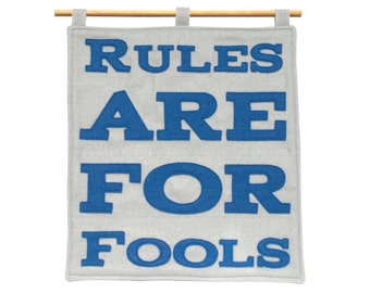 Rules Are For Fools Wall Hanging in Blue and Silver Eco-Felt