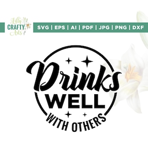 Bevi bene con gli altri SVG, Bere SVG, Festa SVG, Cricut, Sublimazione, Ragazza ubriaca SVG, Cinco De Mayo SVG, margarita SVG, tequila SVG