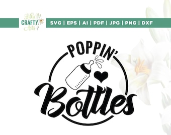 Poppin' Bottles SVG, New Baby Clipart (Digital Download)