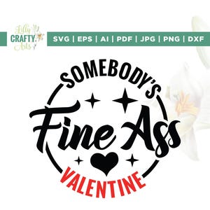 Alguien tiene un buen trasero en San Valentín Svg, Sé mío Svg, Cricut, Sublimación, San Valentín Vibes Svg, Corazón Svg, Amor Svg, Silueta, Archivo de corte, Planchado