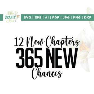 12 nuovi capitoli 365 nuove possibilità Svg, Capodanno 2025 Svg, cricut, sublimazione, Felice Anno Nuovo 2025 Svg, Equipaggio di Capodanno 2025, Maglietta di Capodanno