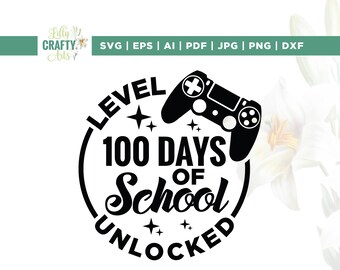 Level 100 Days Of School Unlocked Svg, Level 100 Days svg, Cricut, sublimation, Boys Girls Kids Video Game Svg, Back to School Svg, Cut file