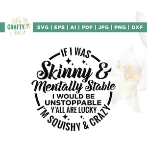 Si j'étais maigre et mentalement stable svg, Cricut, sublimation, svg porte-bonheur, svg mentalement stable, tasse sarcastique Svg, chemise femme drôle Svg