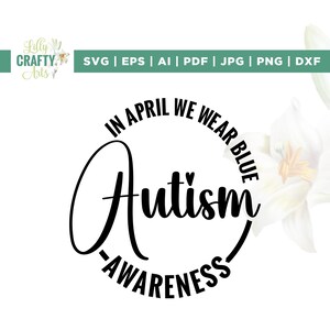 Autisme bewustzijn Svg, in april dragen we blauwe Svg, Png, Svg, autisme Svg, autisme acceptatie, Cricut gesneden bestand, silhouet, autisme april Svg,