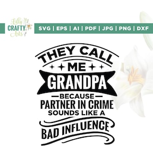 Ze noemen me opa omdat Partner In Crime klinkt als een slechte invloed Svg, Cricut, sublimatie, Vaderdag Svg, familie Svg, silhouet