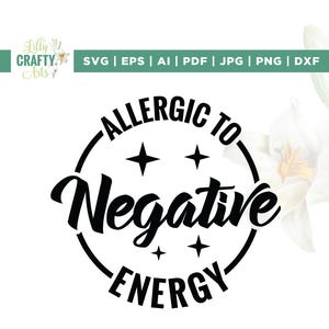 Alérgico a la energía negativa Svg, Svg inspirador, Svg de amor propio, Cricut, Sublimación, Svg positivo, Svg de sarcasmo, Svg sarcástico, Silueta
