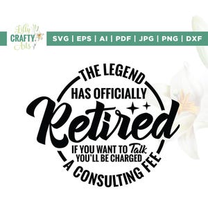 La légende a officiellement pris sa retraite Svg, retraite, cricut, sublimation, vous serez facturé svg, si vous voulez parler, officiellement à la retraite
