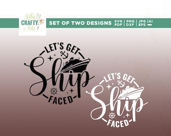 Let's Get Ship Faced SVG, plik do wycinania wakacji na statku wycieczkowym (pobranie cyfrowe)