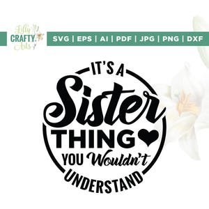 It's A Sister Thing You Would't Begrijp Svg, Sister Thing Svg, Cricut, sublimatie, broers en zussen Svg, cadeaus voor zus Svg, zusters Svg