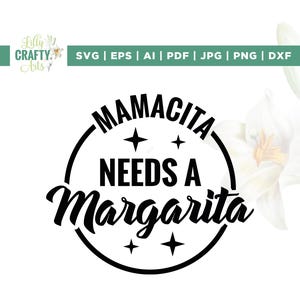 Mamacita Needs A Margarita Svg, Cricut, Sublimation, Mamacita Needs A Margarita Png, Mamacita Svg, Margarita Svg, Mama Svg, Silhouette