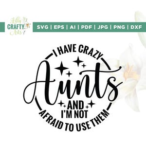 Tengo tías locas y no tengo miedo de usarlas Svg, mono Svg, sublimación, tía linda Svg, mono Svg, divertido baby shower de tía Svg
