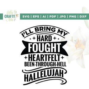 Hard bevochten Hallelujah Svg, handgeletterd christelijk ontwerp, Cricut, sublimatie, My Fought Svg, Jezus geloof aanbidding, Brandon Praise Concert