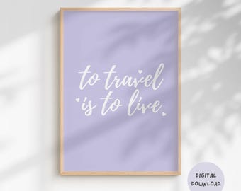 To Travel is to Live Print | Digital Download | Inspirational Life Quote | Travel Quote Wall Art | Trendy Room Decor | Printable Wall Art