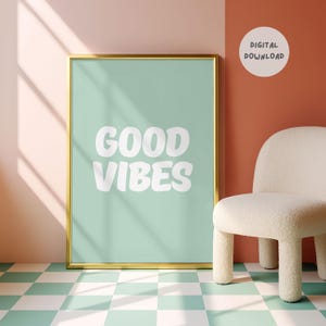 Good Vibes Print | Digital Download | Inspirational Quote | Daily Affirmation Print | Trendy Room Decor | Printable Wall Art