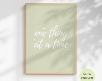 One Thing at a Time Print | Digital Download | Inspirational Life Quote | Motivational Wall Art | Trendy Room Decor | Printable Wall Art