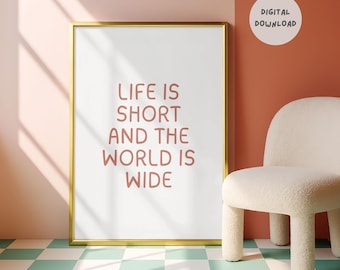 Life is Short Travel Quote Print: Inspirational Wall Art (Digital Download)