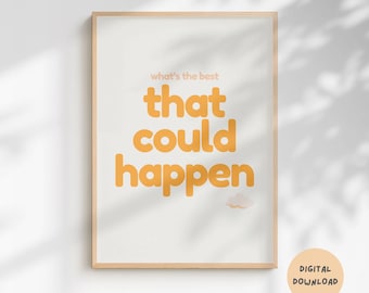 ¿Qué es lo mejor que podría pasar? Impresión / Descarga digital / Póster de afirmación positiva / Impresión de cita tipográfica / Arte de pared imprimible