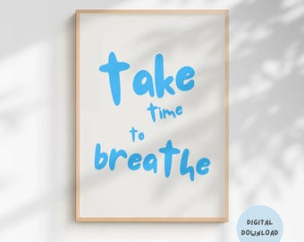 Take Time To Breathe Print: Inspirierender Spruch, minimalistisches Wandbild (Digitaler Download)