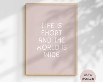 Life is Short Travel Quote Print: Inspirational Wall Art (Digital Download)
