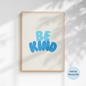 Be Kind Print | Digital Download | Minimalist Print | Daily Affirmation Wall Art | Motivational Quote Print | Home Decor | Nursery Decor