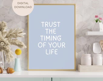 Confía en el momento de tu vida Impresión / Descarga digital / Cita inspiradora / Impresión tipográfica / Decoración de habitación de moda / Arte de pared imprimible