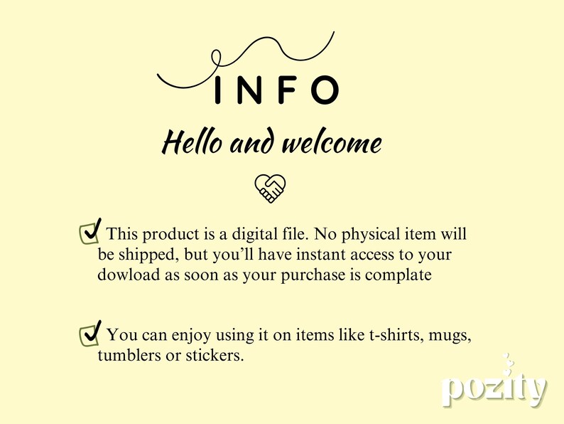 May include: Cream-colored graphic with the word "INFO" above "Hello and welcome." Text states the product is a digital file, accessible instantly after purchase, usable on items like t-shirts and mugs.