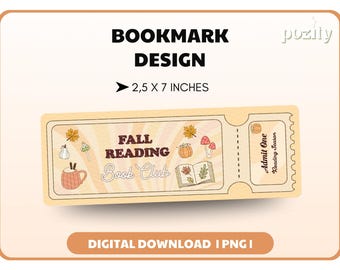 May include: A beige bookmark design with fall-themed illustrations, including pumpkins, mushrooms, and leaves. The text reads "Fall Reading Book Club" and "Admit One Reading Season." The bookmark measures 2.5 x 7 inches.