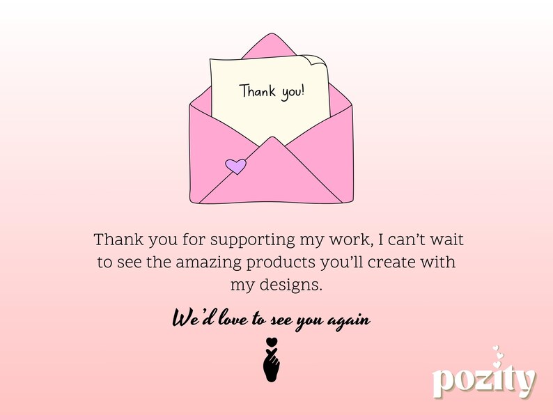 May include: A pink envelope with a purple heart and a note that says "Thank you!" is featured in this image. The text below reads, "Thank you for supporting my work... We'd love to see you again."