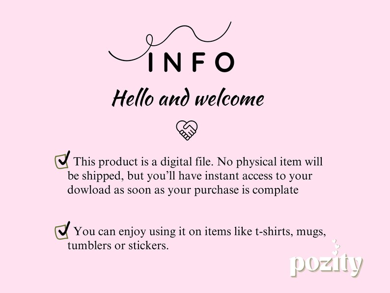 May include: A pink graphic with the word "INFO" and the text "Hello and welcome." It states the product is a digital file, accessible instantly after purchase, usable on items like t-shirts, mugs, tumblers, or stickers.