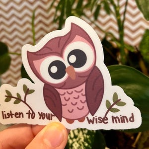 Wise Mind Owl hand drawn sticker 3.5” waterproof (holographic option available!), mental health sticker, DBT sticker, laptop decal