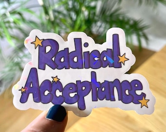 Radical Acceptance Sticker: Hand Drawn, Waterproof DBT Decal (Holographic Option Available)