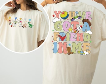 You've Got A Friend In Me Shirt, Comfort Colors, Disney Toy Story Tee, Disney Friends Shirt, Toy Story Characters Shirt, Best Friends 292842