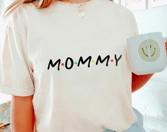 Mama Shirt, Comfort Colors Shirt, Mama Friends Shirt, Friends Theme Shirt, Gift for Mama, Mother's Day Shirt, Mommy Shirt, Mom Shirt 292707