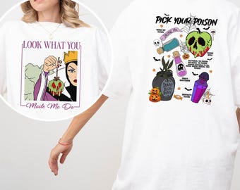 Look What You Made Me Do Shirt, Comfort Colors, Disney Villains Shirt, Disney Evil Queen Shirt,Snow White Shirt, Pick Your Poison Tee 293324