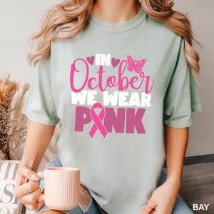 In October We Wear Pink Shirt, Comfort Colors, Pink Ribbon Shirt, Cancer Support Shirt, Breast Cancer Month, Cancer Awareness Shirt 293508