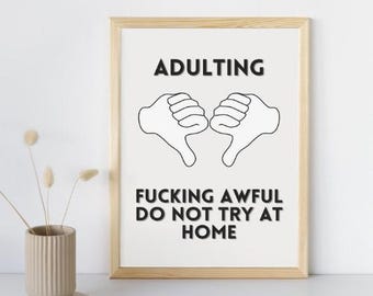 Adulting - Funny Meme Art Poster - Humorous Wall Art, Trendy Printable Decor, Instant Download for Home or Office, Sarcastic Gift Idea