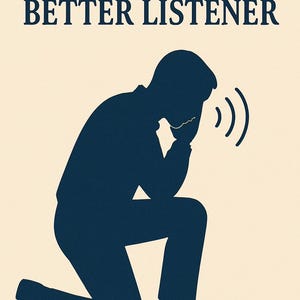How To Become A Better Listener - Includes 7 Essential Mantras for Subs Findom