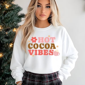 Hot Cocoa Vibes Crewneck Sweatshirt, Winter Wear, Holiday Gift, Cozy Apparel, Christmas Gift, Hot Cocoa Sweatshirt, Sweatshirt for Her,