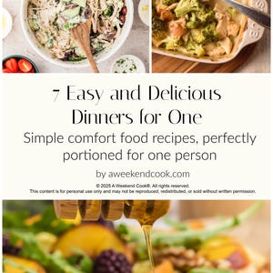 May include: A collage of three food images with the text "7 Easy and Delicious Dinners for One". The images show a salad, a casserole, and a salad with honey drizzled on top. The website address is aweekendcook.com.