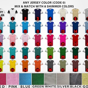 May include: A graphic showcasing a variety of jersey color combinations. The image displays multiple t-shirts with different color schemes, including white, black, blue, green, and more. Text at the top reads "ANY JERSEY COLOR (CODE 0) MIX & MATCH WITH 8 SHIMMER COLORS."