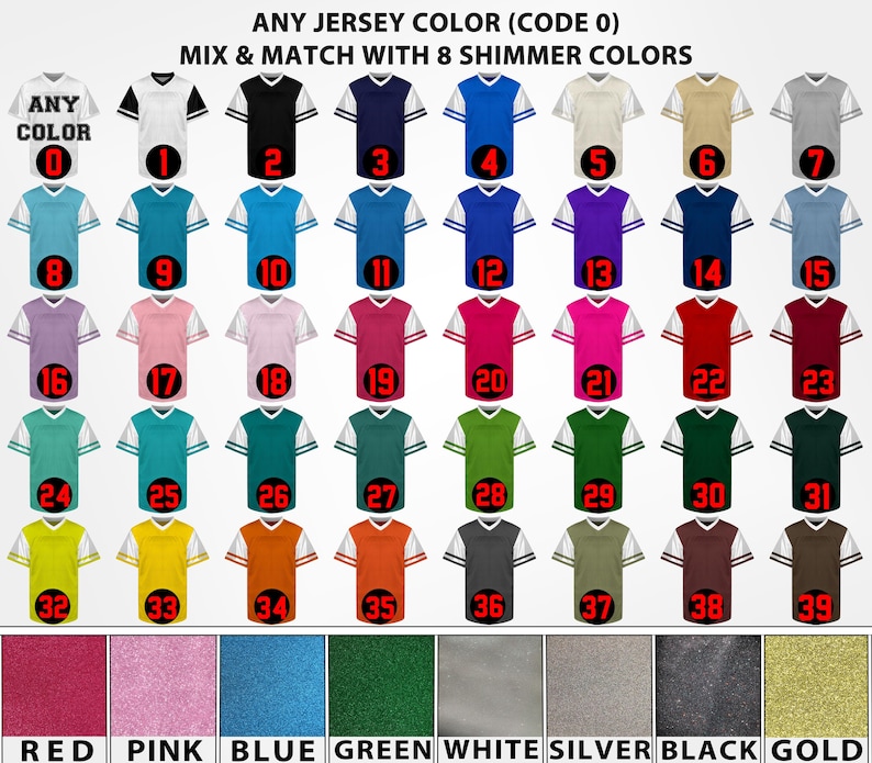 May include: A graphic showcasing a variety of jersey color combinations. The image displays multiple t-shirts with different color schemes, including white, black, blue, green, and more. Text at the top reads "ANY JERSEY COLOR (CODE 0) MIX & MATCH WITH 8 SHIMMER COLORS."