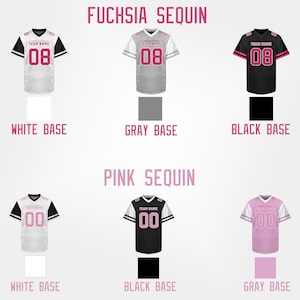 May include: Six different football jerseys are displayed, each with a different color scheme. The jerseys are white, gray, and black, with fuchsia and pink sequin accents. Each jersey has a number and the text "TEAM NAME".