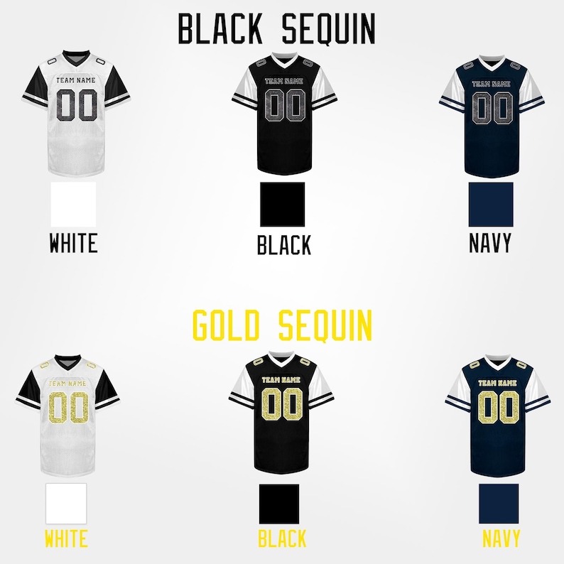 May include: Six football jerseys in white, black, and navy blue, each with the number "00" and "TEAM NAME" on the front. The jerseys are available with black or gold sequin detailing. Color swatches for each jersey are shown below.