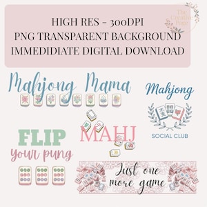May include: Digital graphic download with Mahjong-themed designs. Text includes "Mahjong Mama", "Flip your pung", and "Just one more game". The designs feature Mahjong tiles and floral elements, perfect for crafting projects.