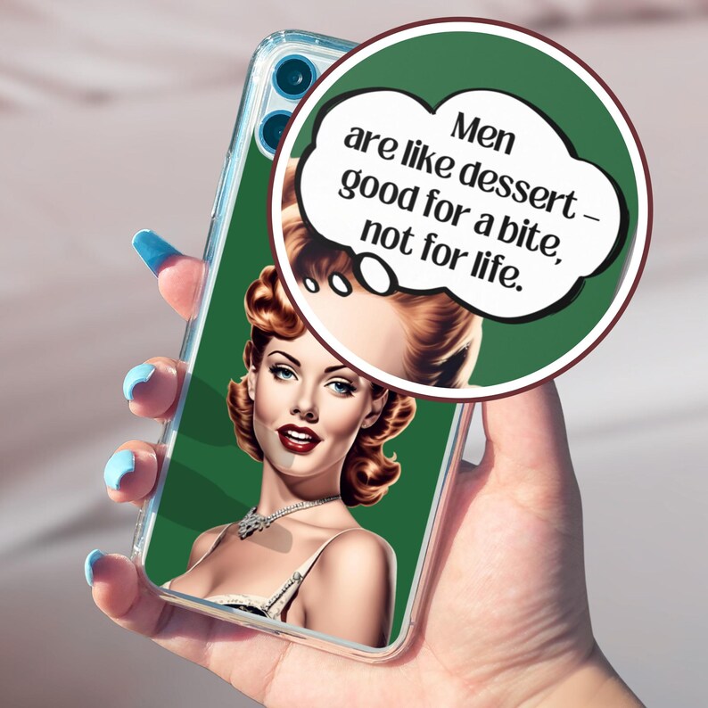 Retro pinup phone case with funny Men are like dessert quote for women who love vintage inspired accessories