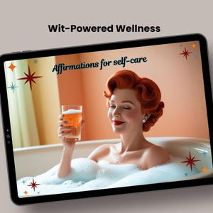 May include: Digital artwork of a woman with red hair in a bubble-filled bathtub, holding a glass of beer. The image includes the text "Affirmations for self-care" and "Wit-Powered Wellness". Retro starburst designs decorate the background.