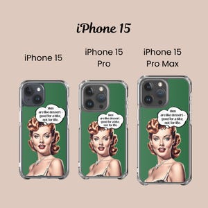 Funny women’s phone case featuring pinup girl artwork and sarcastic dessert quote about dating and relationships
