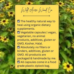 May include: A yellow rectangular information card with black text titled Wild Acre Wood Co. The text lists product details including organic dietary supplements, vegetable capsules, vegan, vegetarian, Kosher, Halal, and no fillers, binders, additives, gluten, or GMO.